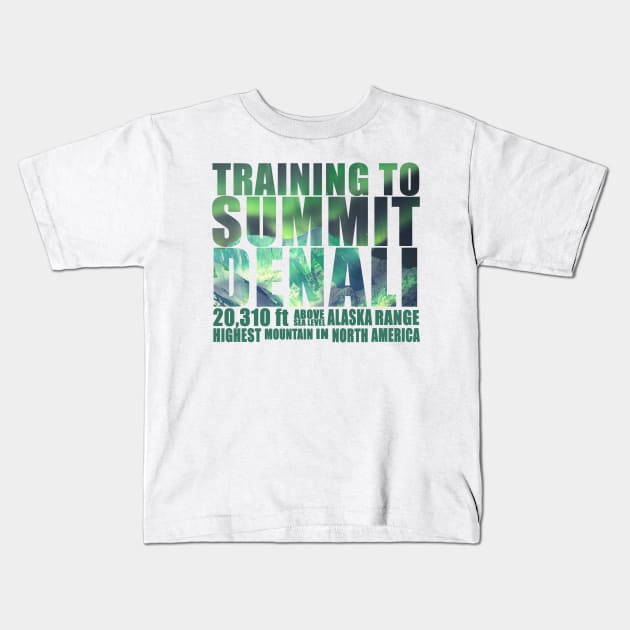 Training to Summit Denali Kids T-Shirt by red-leaf